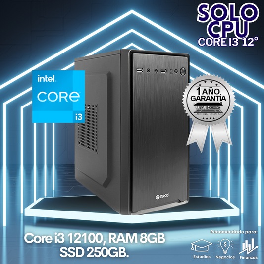 Solo CPU: Trabajo y Estudios Core i3-12100 "A", RAM 8GB, SSD 250GB.